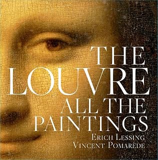 Louvre: All the Paintings by Anja Grebe - Complete Catalog of 3,022 Masterpieces Including Mona Lisa & Liberty Leading the People