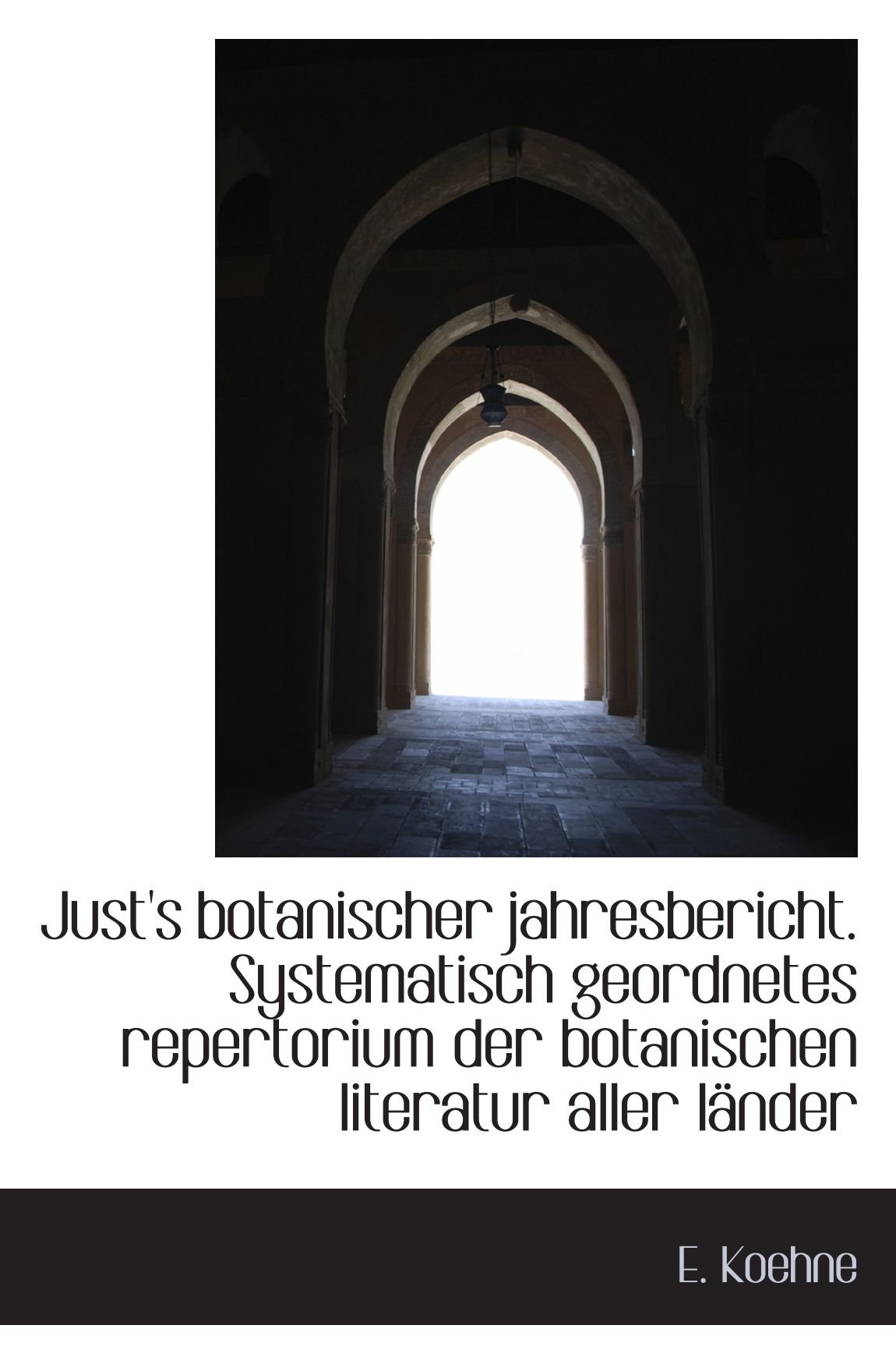 Just's botanischer jahresbericht. Systematisch geordnetes repertorium der botanischen literatur alle