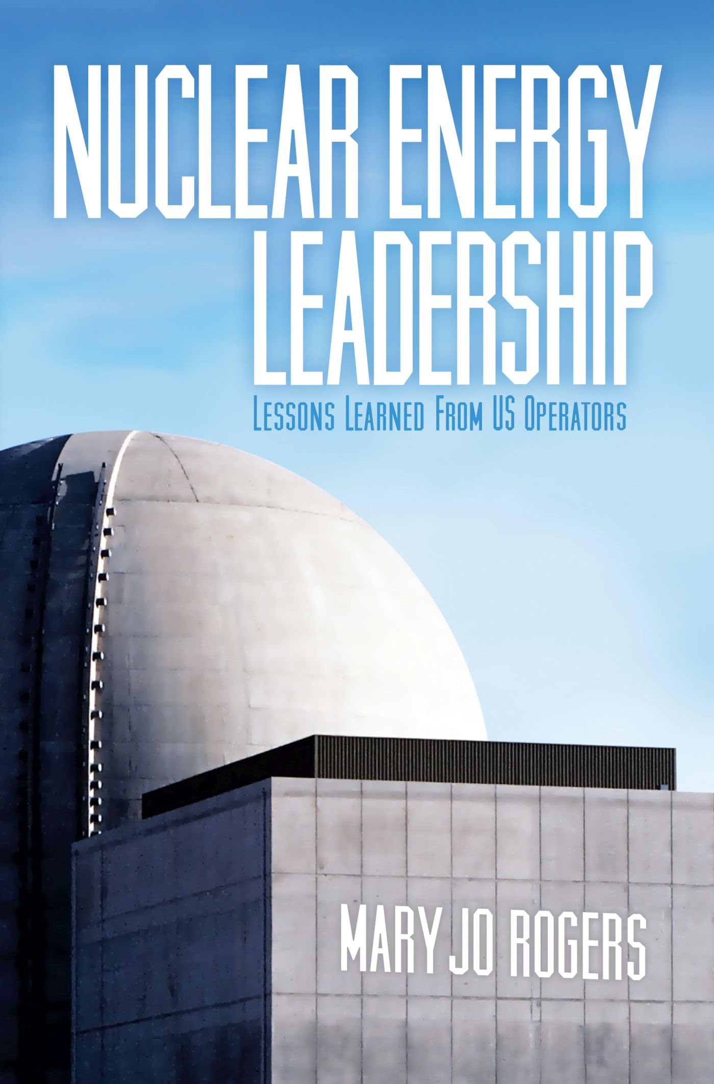 Buy Nuclear Energy Leadership: Lessons Learned from U.S. Operators — BookShops.in