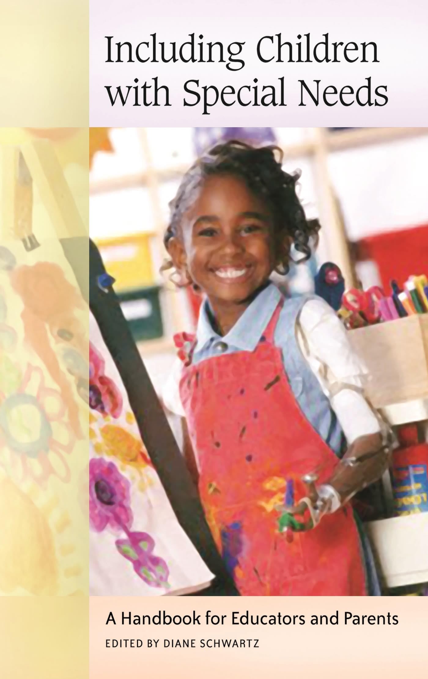 Including Children With Special Needs: A Handbook For Educators And Parents