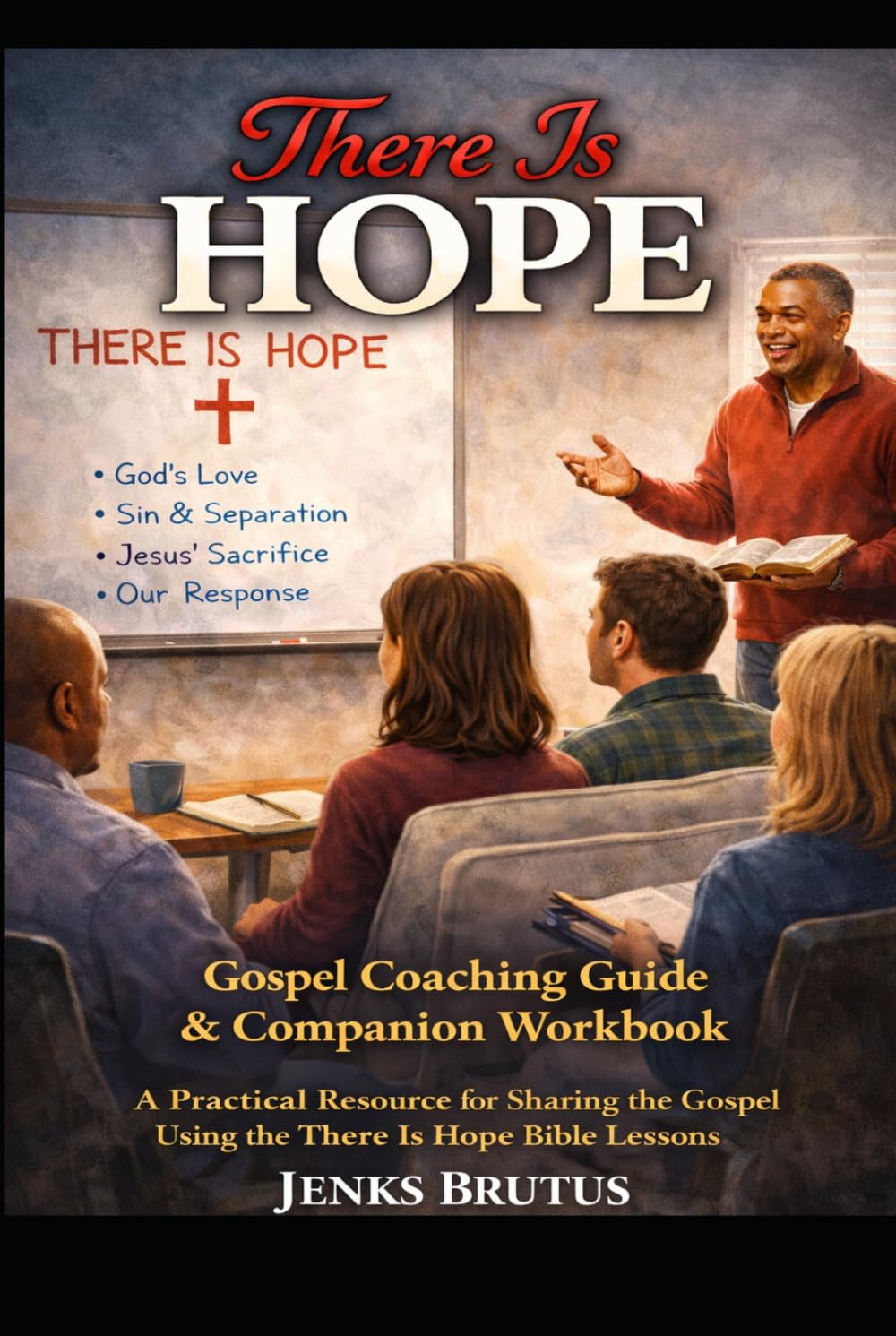There Is Hope:: A 15-Lesson Journey Through the Everlasting Gospel