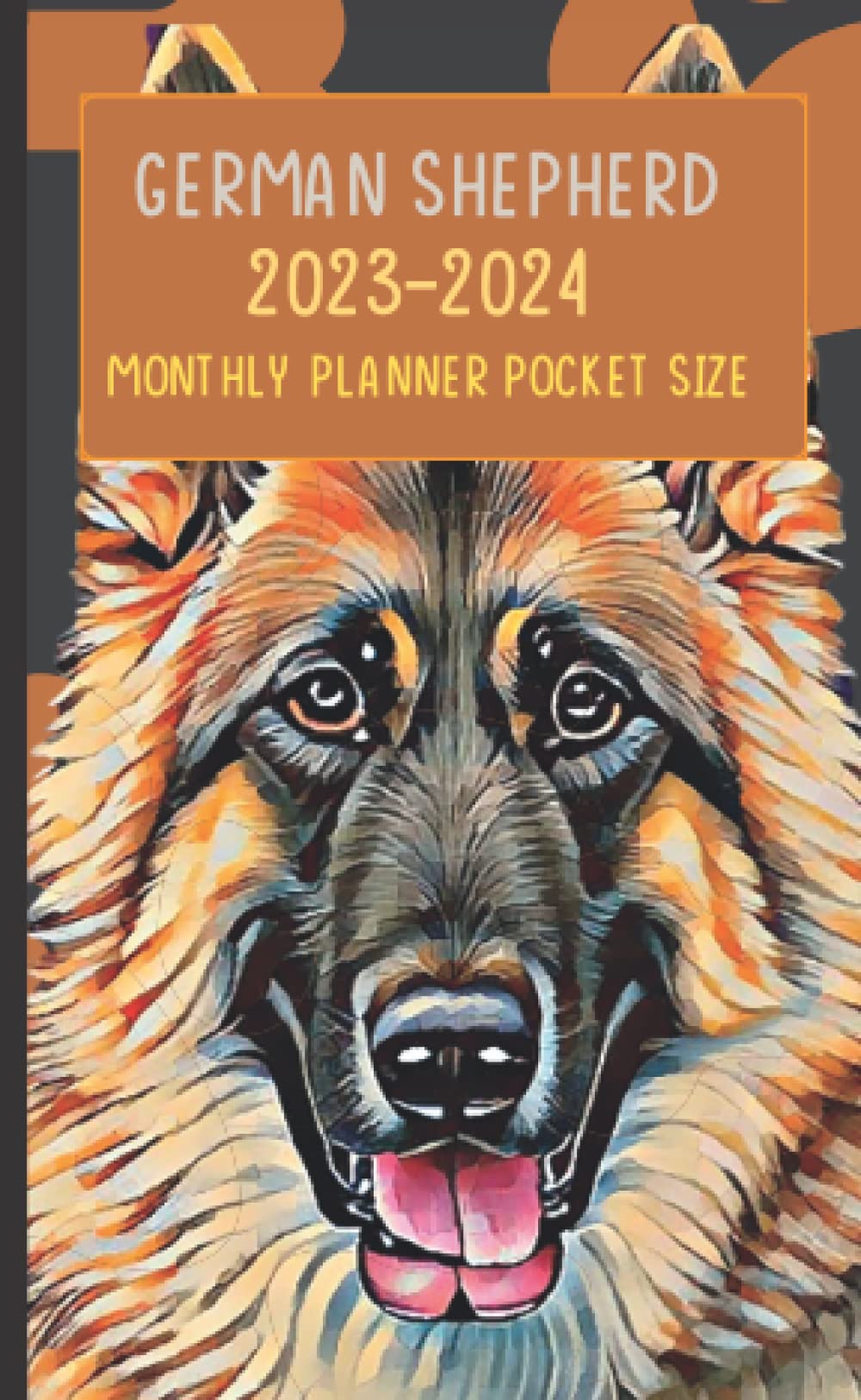 German Shepherd 2023 2024 Monthly Planner Pocket Size Size 4x6