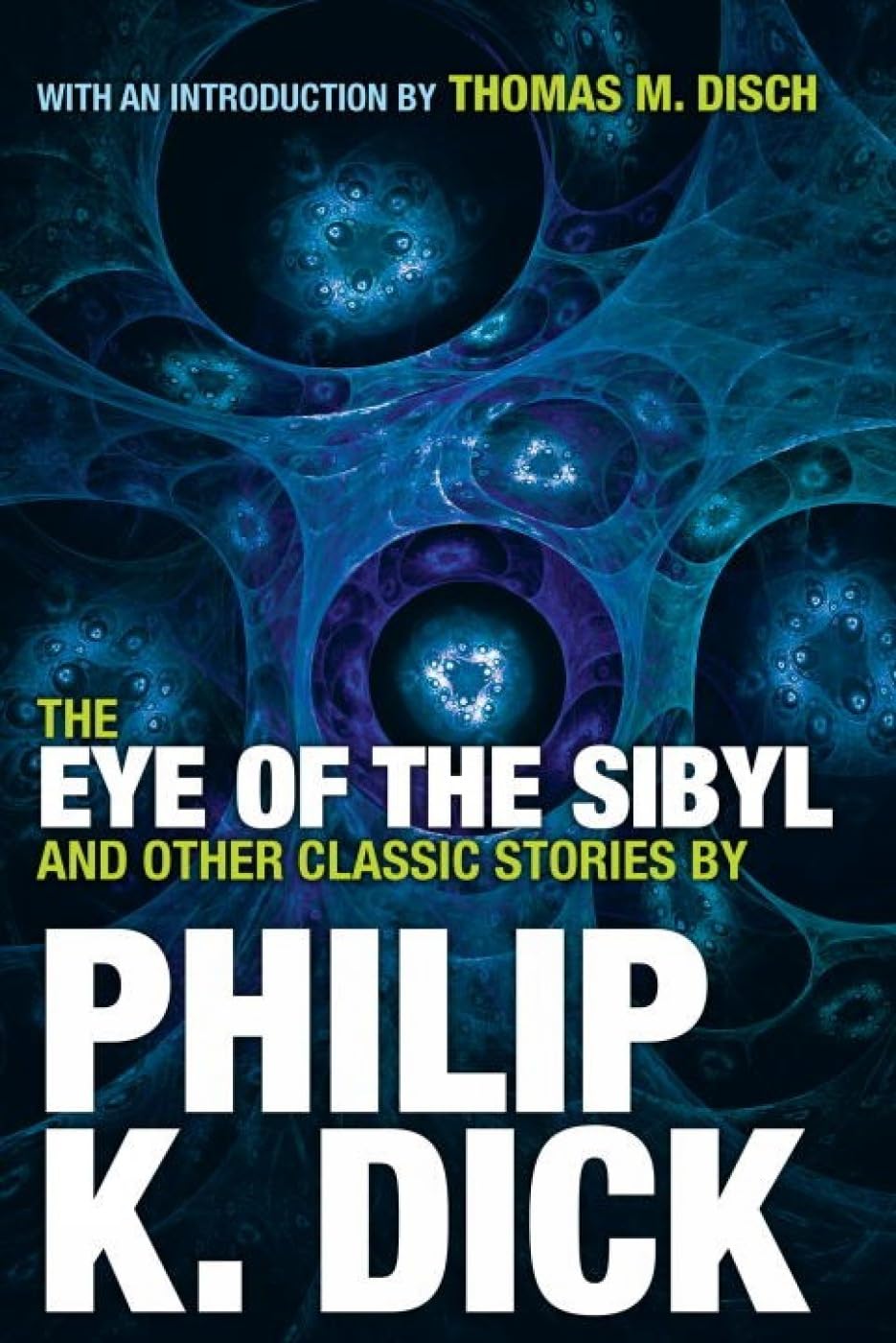 Buy The Eye of the Sibyl and Other Classic Stories (Collected Stories of Philip K. Dick) — BookShops.in