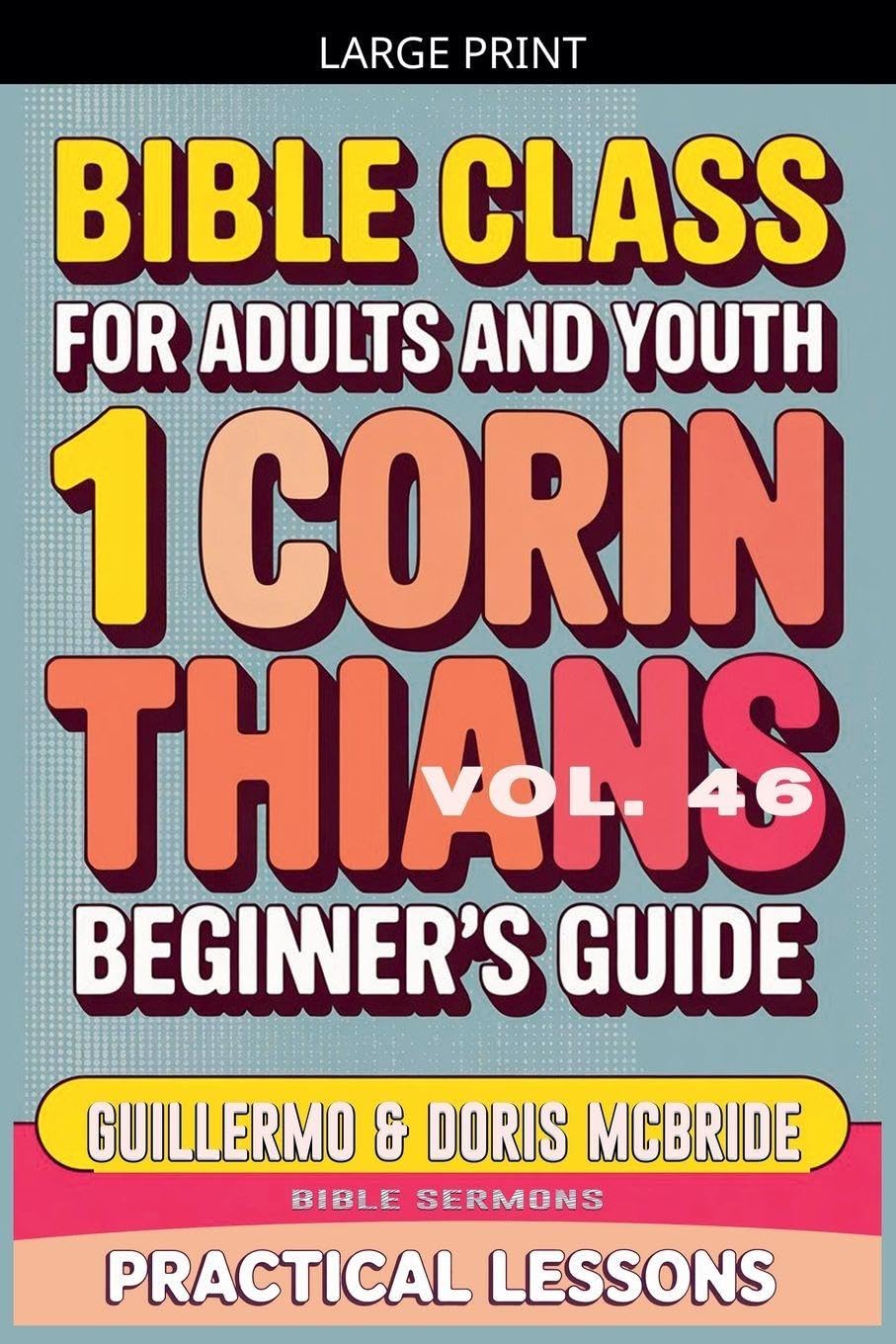 Bible Class for Adults and Youth: Beginner's Guide - 1 Corinthians: 46 (Bible Class from Scratch)