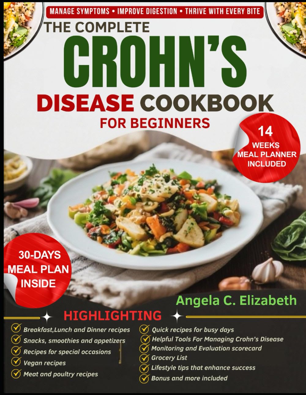 THE COMPLETE CROHN’S DISEASE COOKBOOK: Managing Crohn’s: A Diet for Managing Inflammation, Controlling Symptoms, Preventing Malnutrition, and ... tips and monitoring scorecard included.