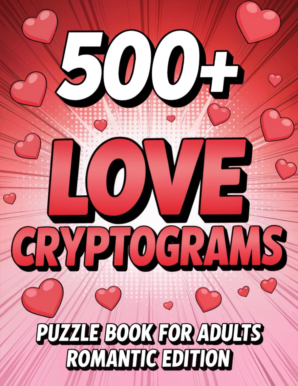 Love Cryptograms: Decode Quotes and Heartwarming Messages | Themed Puzzle Book for Adults Large Print