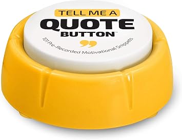 Quote Sound Button | Fully Loaded | 101 Pre-Recorded Motivational Quotes | Positive Thinking Easy, Better Than Affirmation Cards | Fun Novelty Gag Inspirational Gift | Cool Desk Decor Gadget