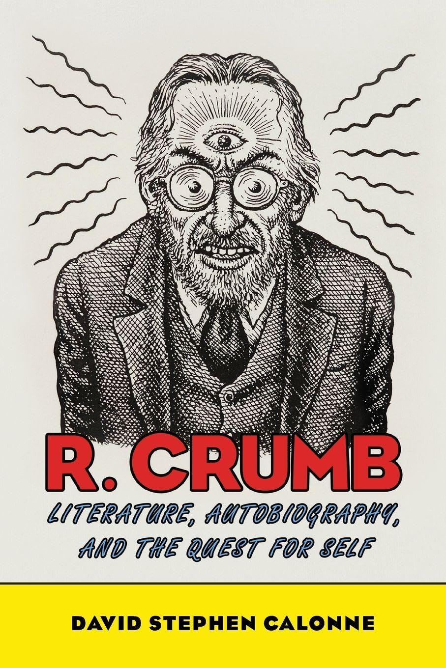 R. Crumb – Literature, Autobiography, and the Quest for Self Calonne Paperback