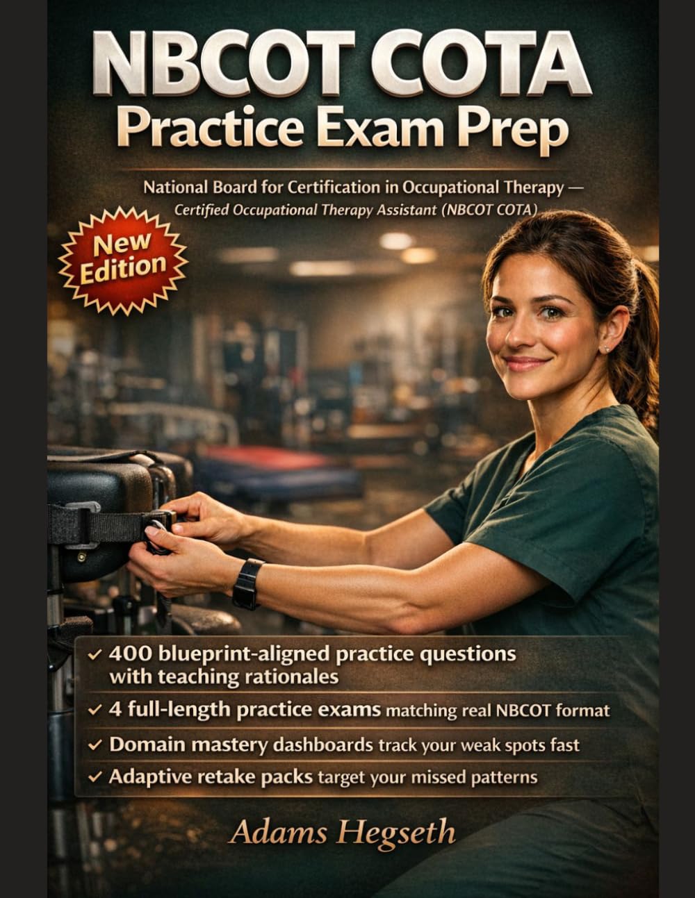 NBCOT COTA PRACTICE EXAM PREP: Certified Occupational Therapy Assistant review for sharper decisions and stronger pacing