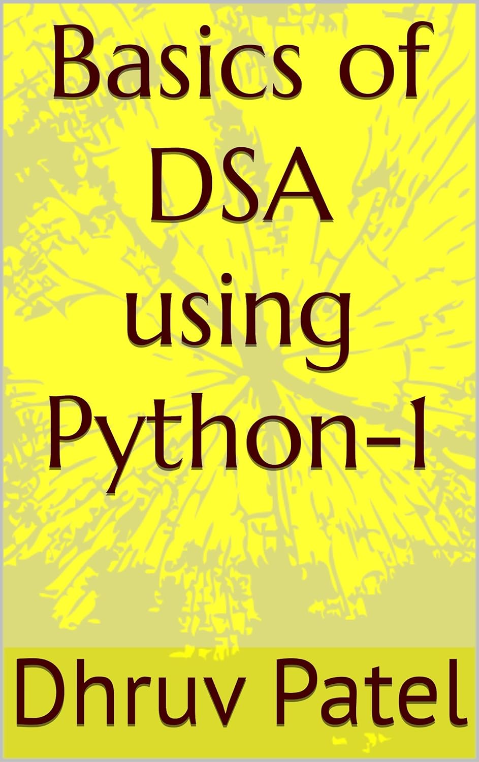 Amazon.com: Basics of DSA using Python-1 eBook : Patel, Dhruv: Kindle Store