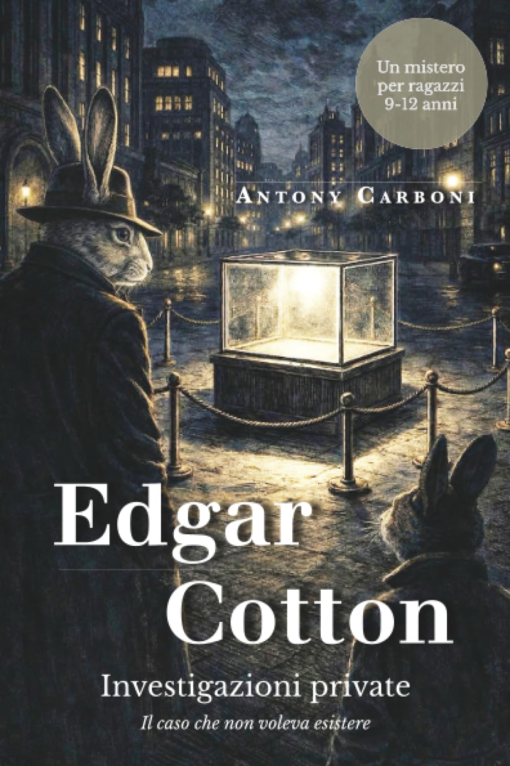 Edgar Cotton Investigazioni private - Il caso che non voleva esistere - Un mistero per ragazzi 9-12 anni