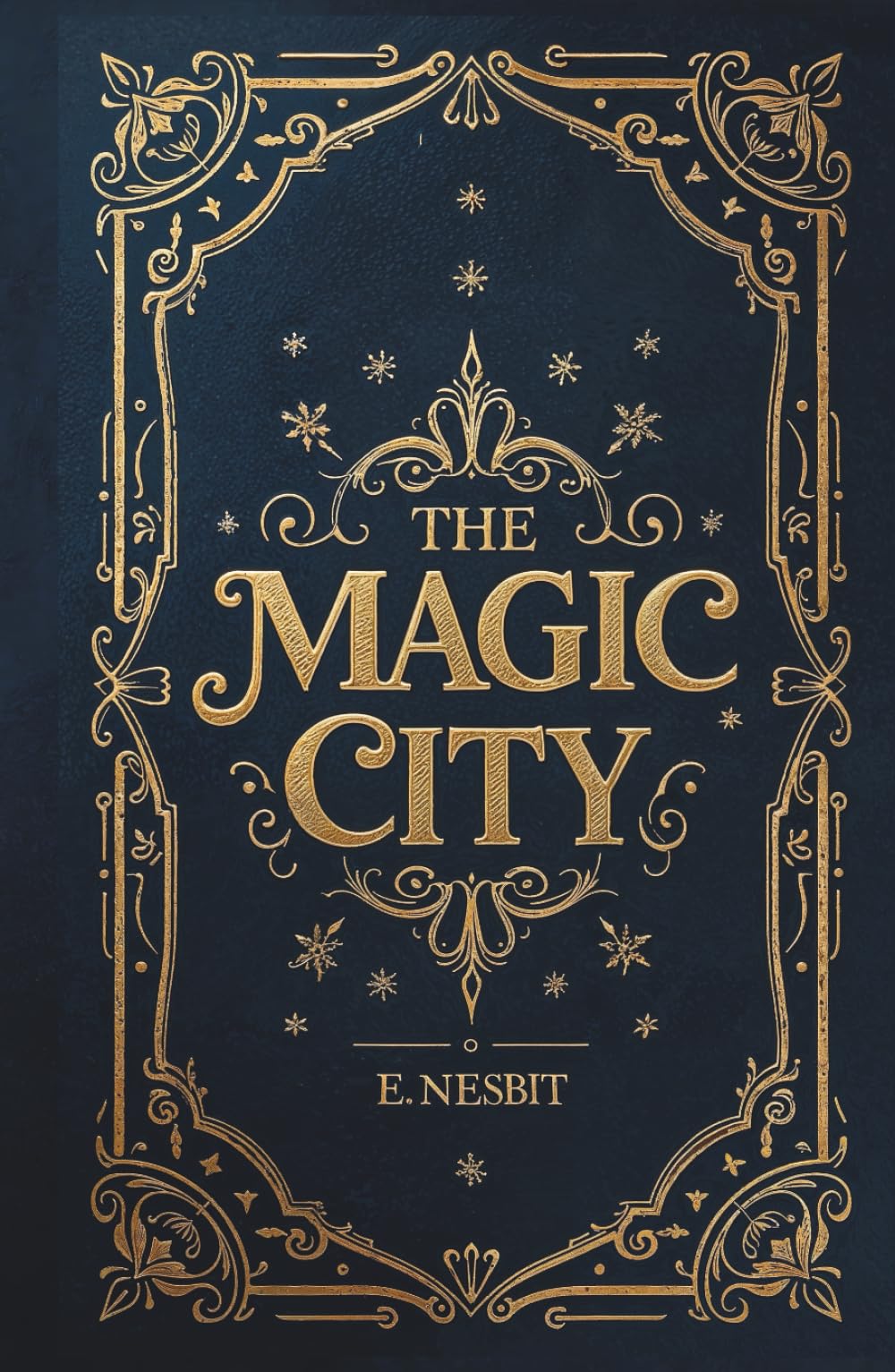 The Magic City: Illustrated Children’s Fantasy Adventure Classic