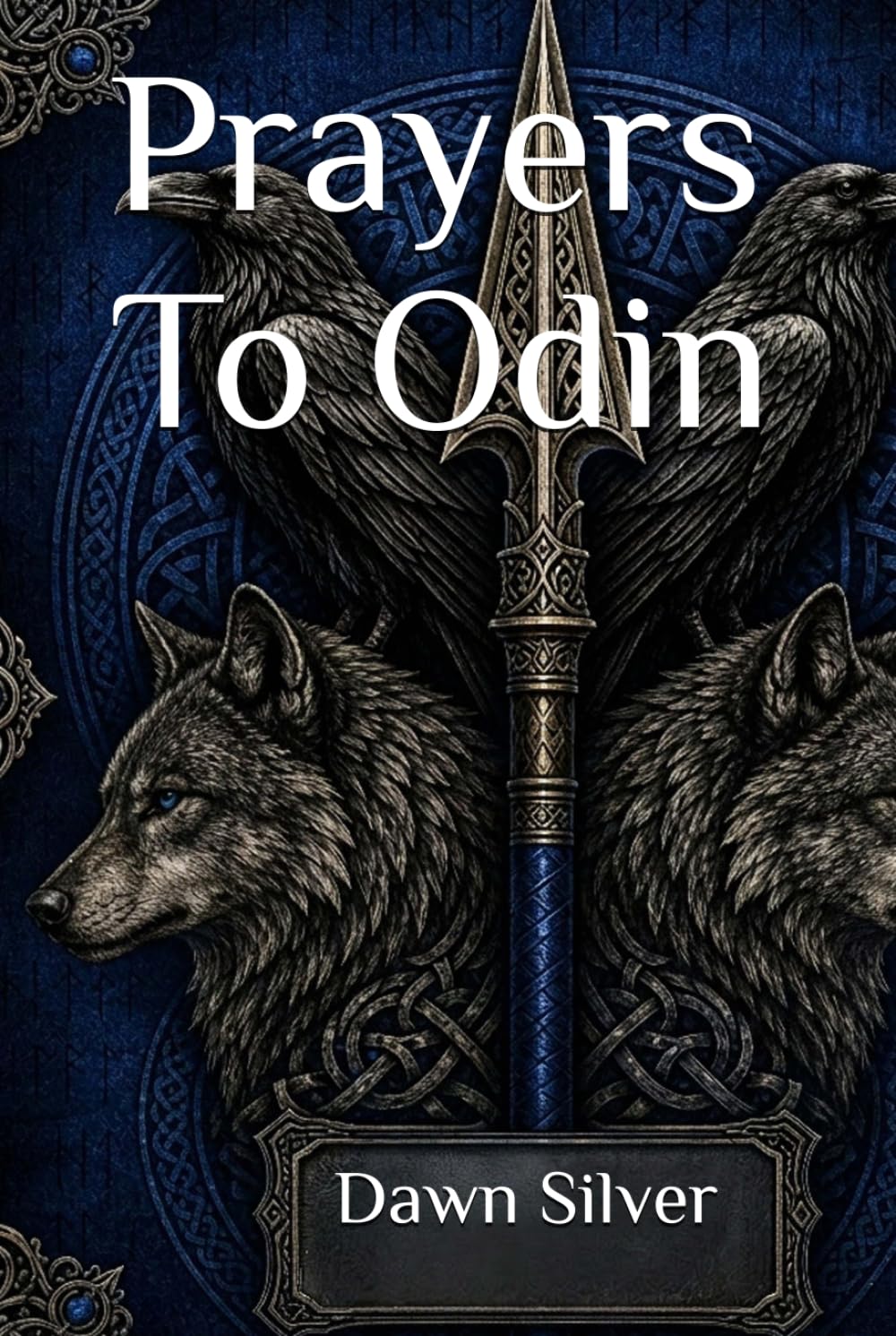 Prayers To Odin (Prayers To The Norse Pantheon)