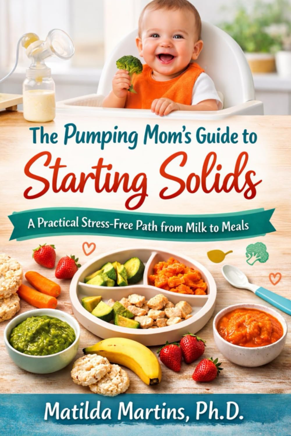 The Pumping Mom’s Guide to Starting Solids: A Practical Stress-Free Path from Milk to Meals