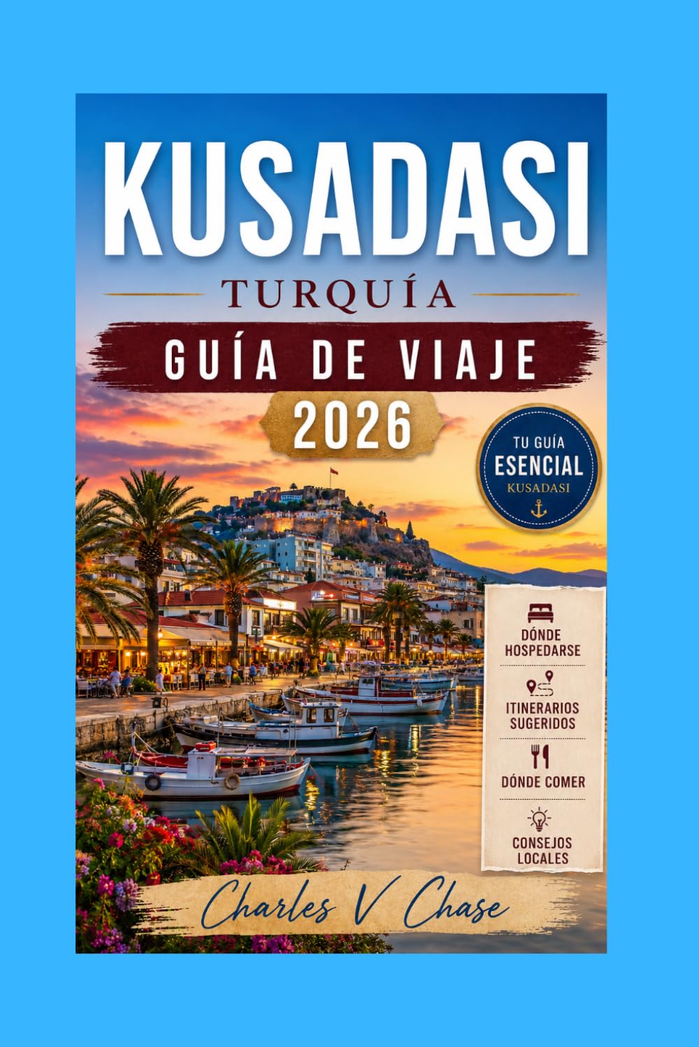 Kusadasi Guía de viaje 2026: Tu compañero ideal para la aventura, la historia y la relajación.