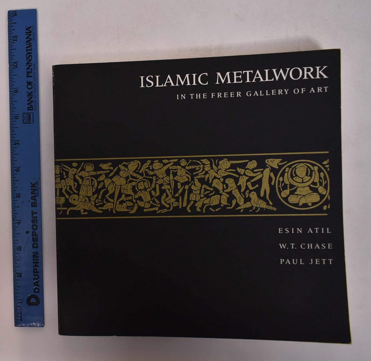 Islamic Metalwork in the Freer Gallery of Art Chase, Esin Atil