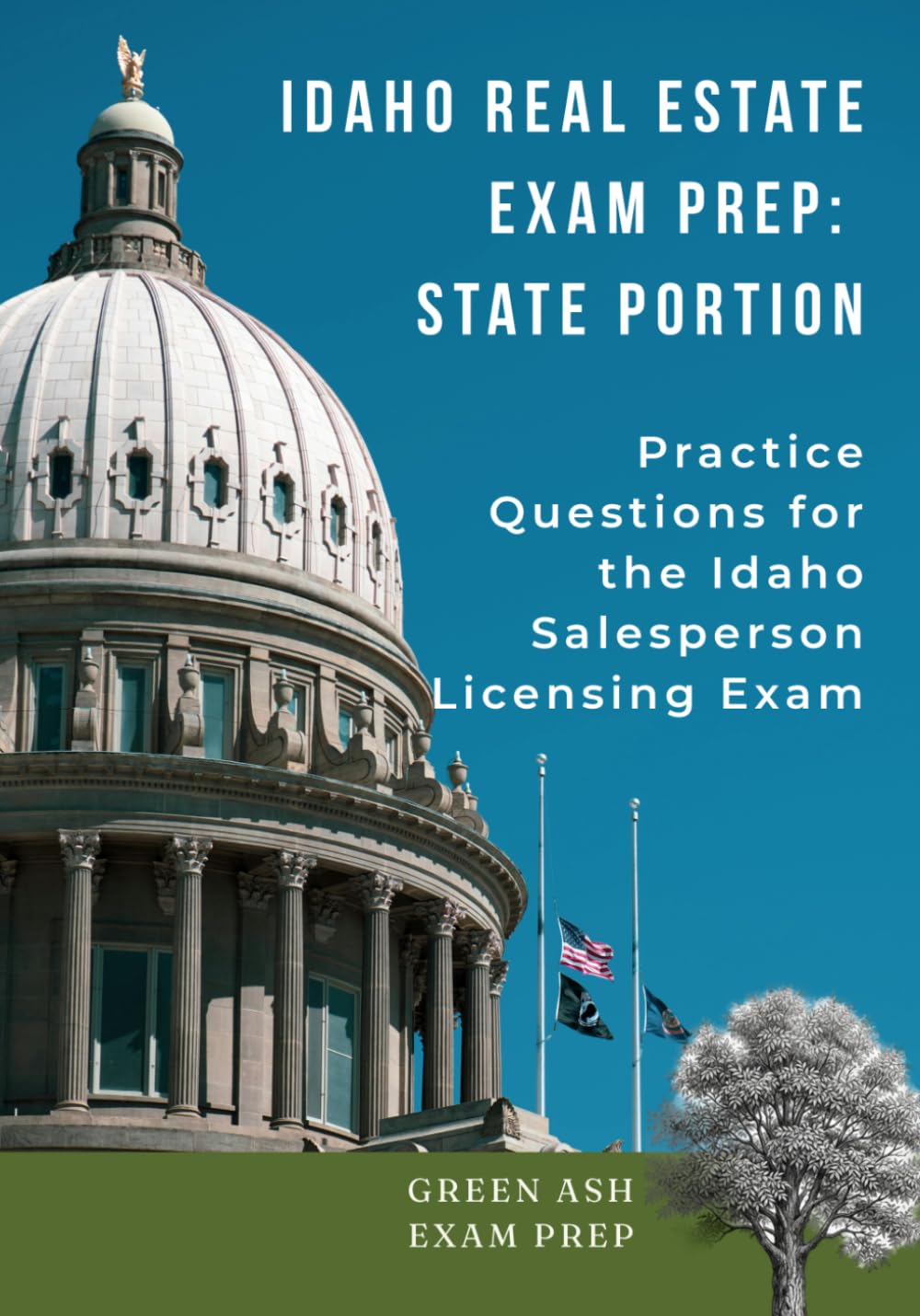 Idaho Real Estate Exam Prep: State Portion: Practice Questions for the Idaho Salesperson Licensing Exam