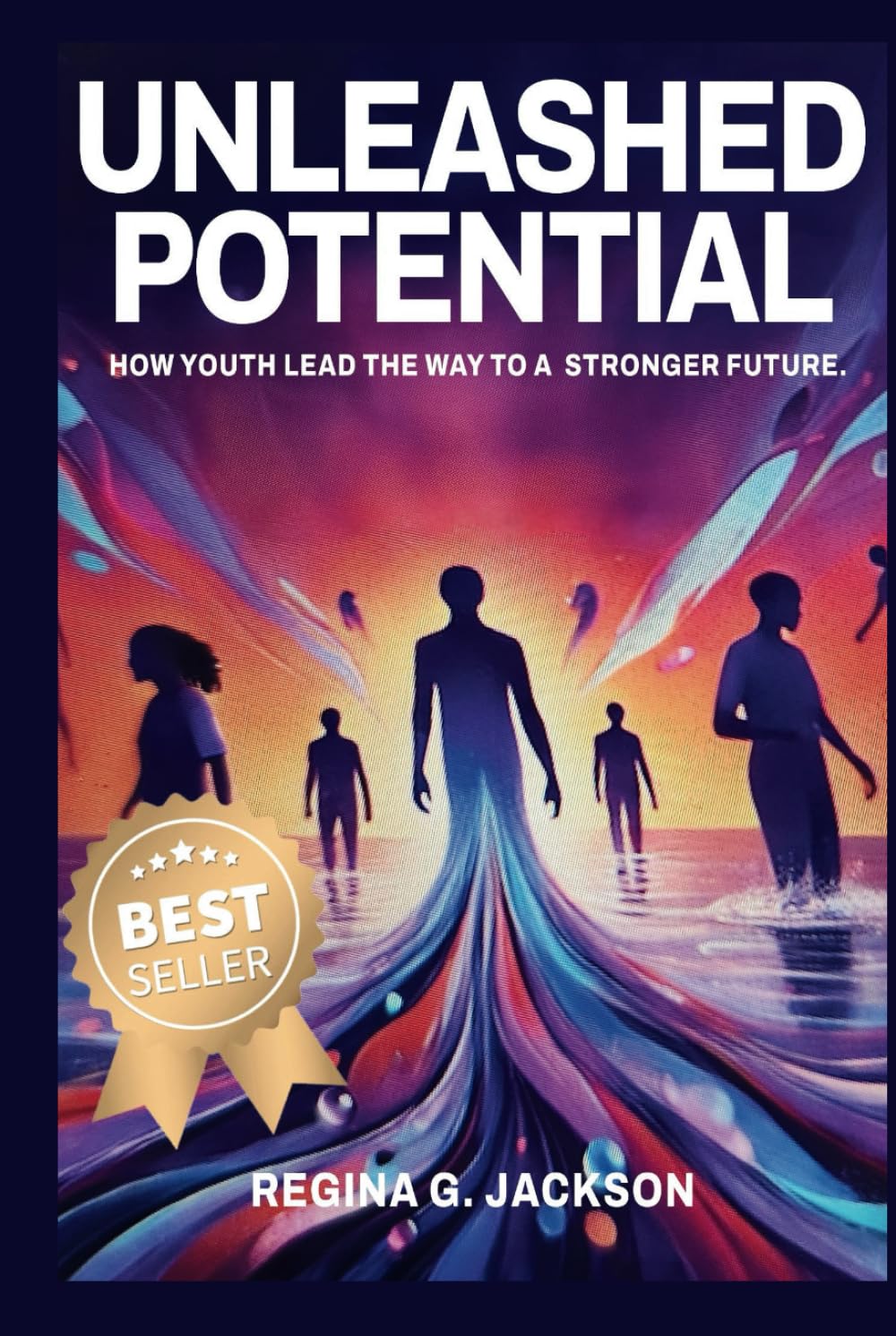 Unleashed Potential: How Youth Lead the Way to a Stronger Future      Hardcover – April 28, 2025