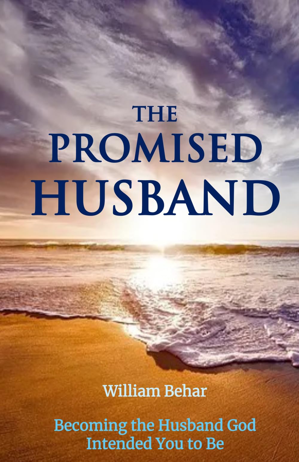 The Promised Husband: Becoming the Husband God Intended You to Be