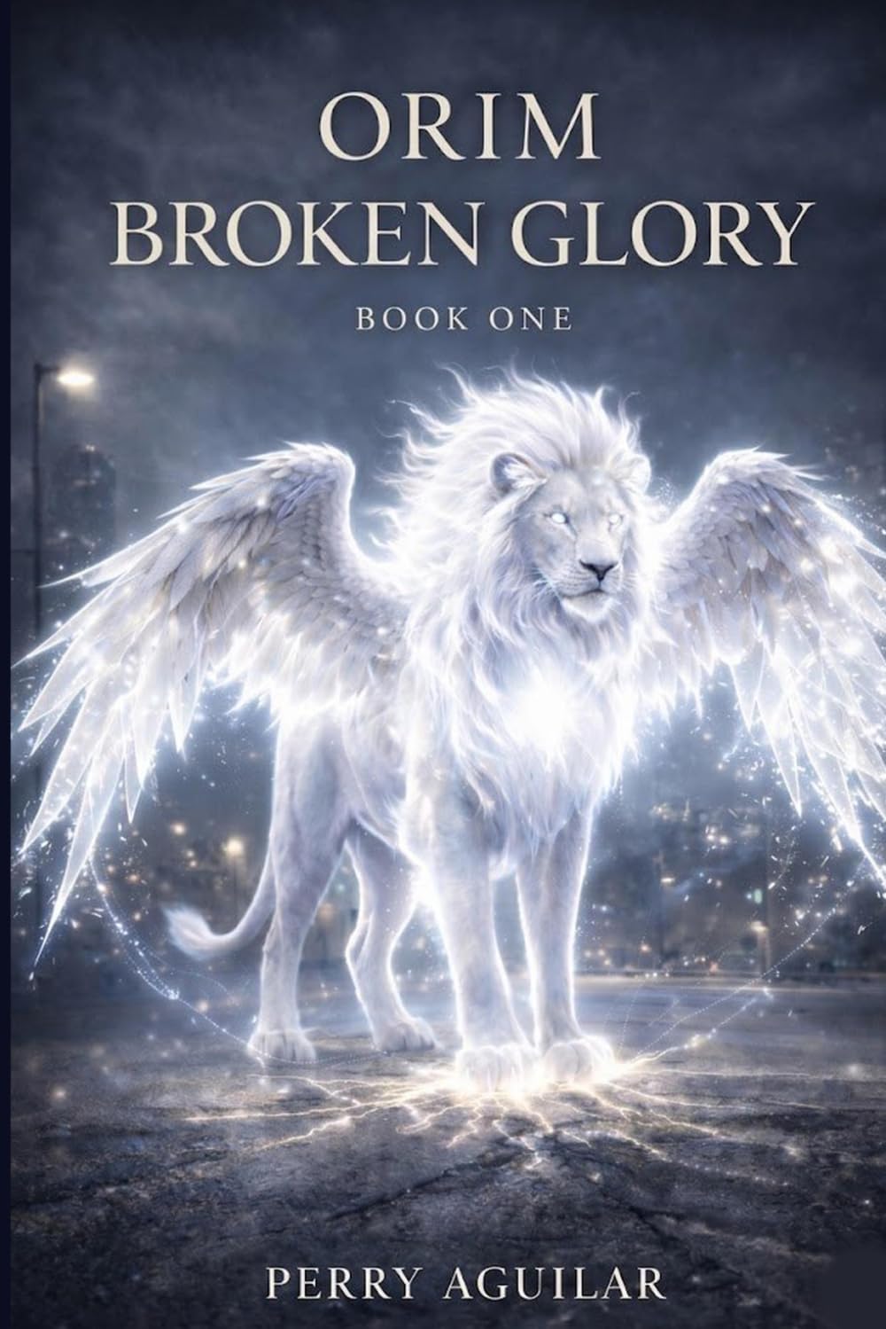 Orim: Broken Glory: A Novel of Hidden Light (The Orim Series)
