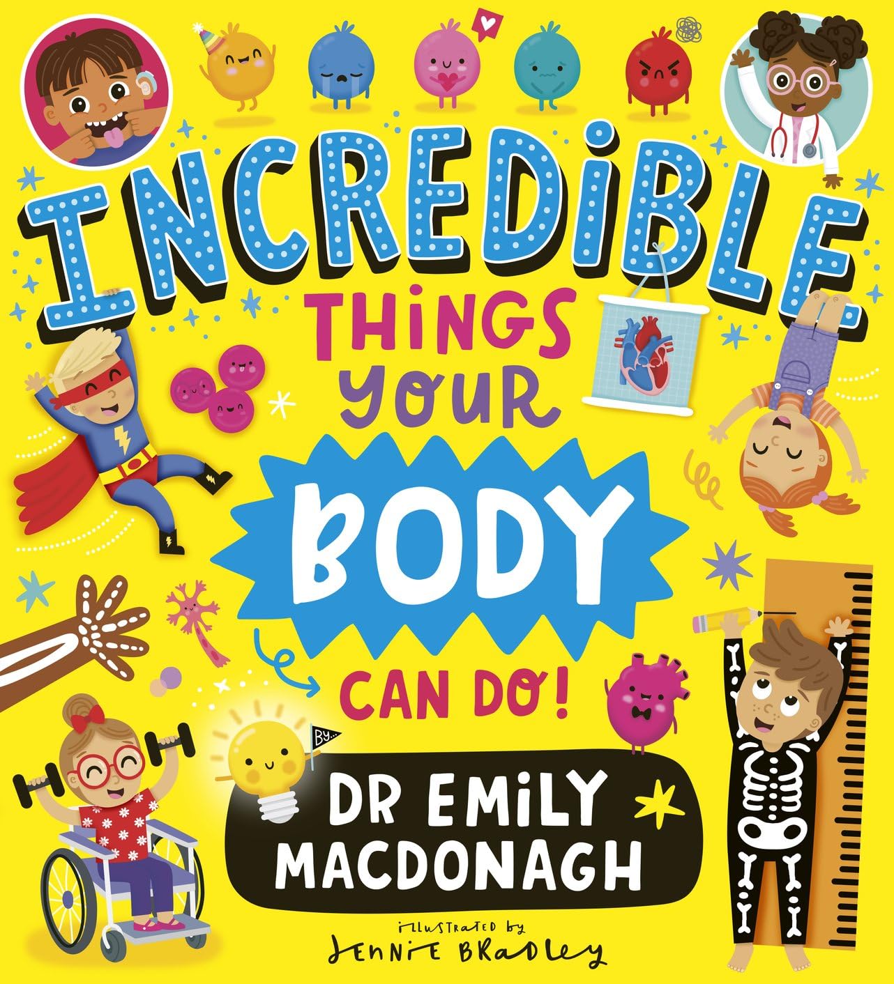 Incredible Things Your Body Can Do! Dr Emily MacDonagh's first picture book, all about your body and the brilliant things it can do!