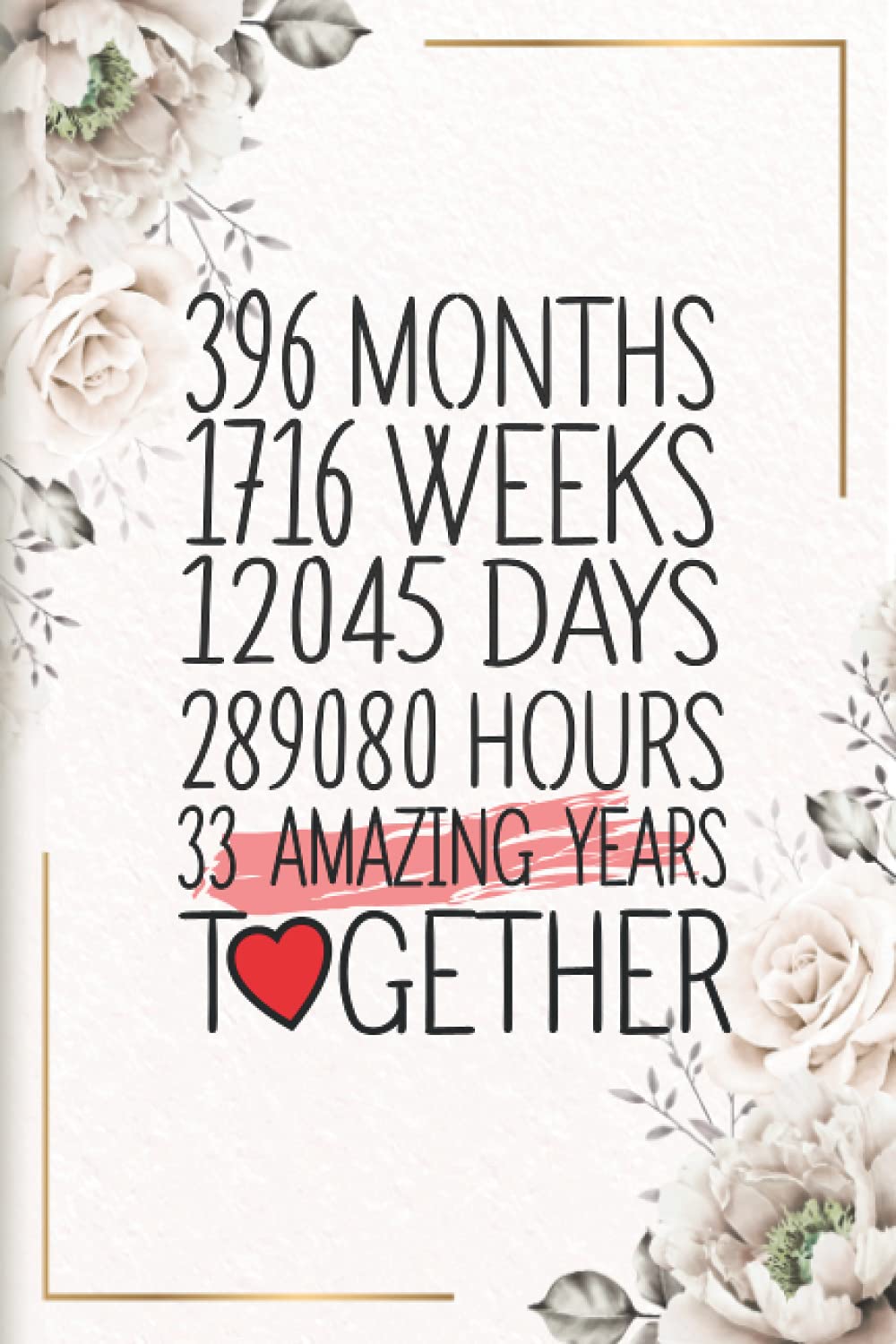 33 Amazing Years Together: Funny 33rd couple wedding anniversary gift for both, her and him, lined Notebook, 100 pages, 6 in x 9 in (15.2 x 22.9 cm)