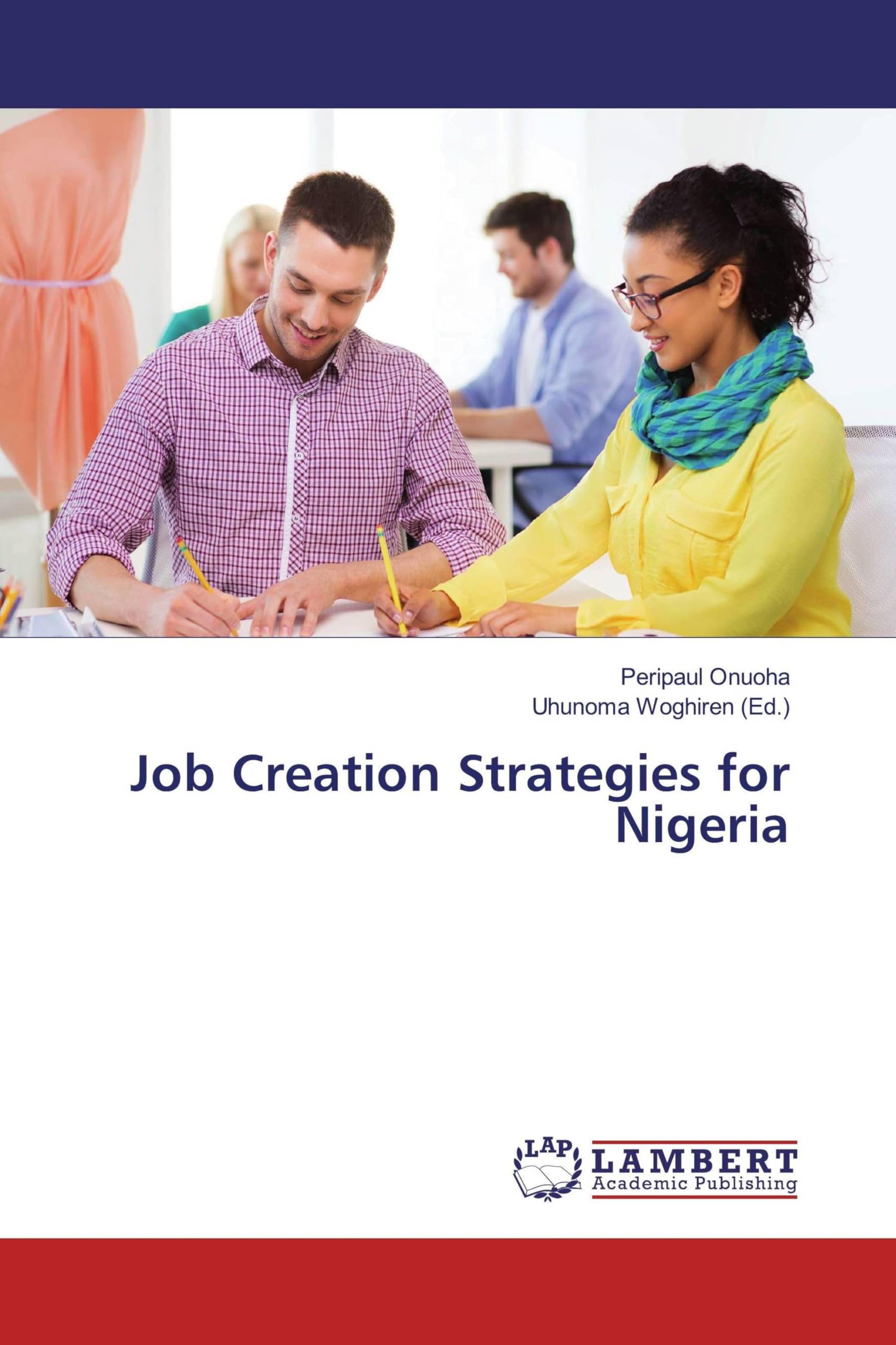 Job Creation Strategies for Nigeria Solutions pour comprendre la crise du travail africain