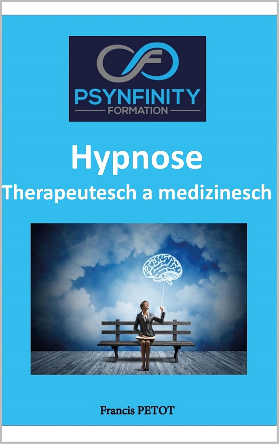 Therapeutesch a medizinesch Hypnose: Praktiker (Psynfinity Formation) (Luxembourgish Edition)      Kindle Edition
