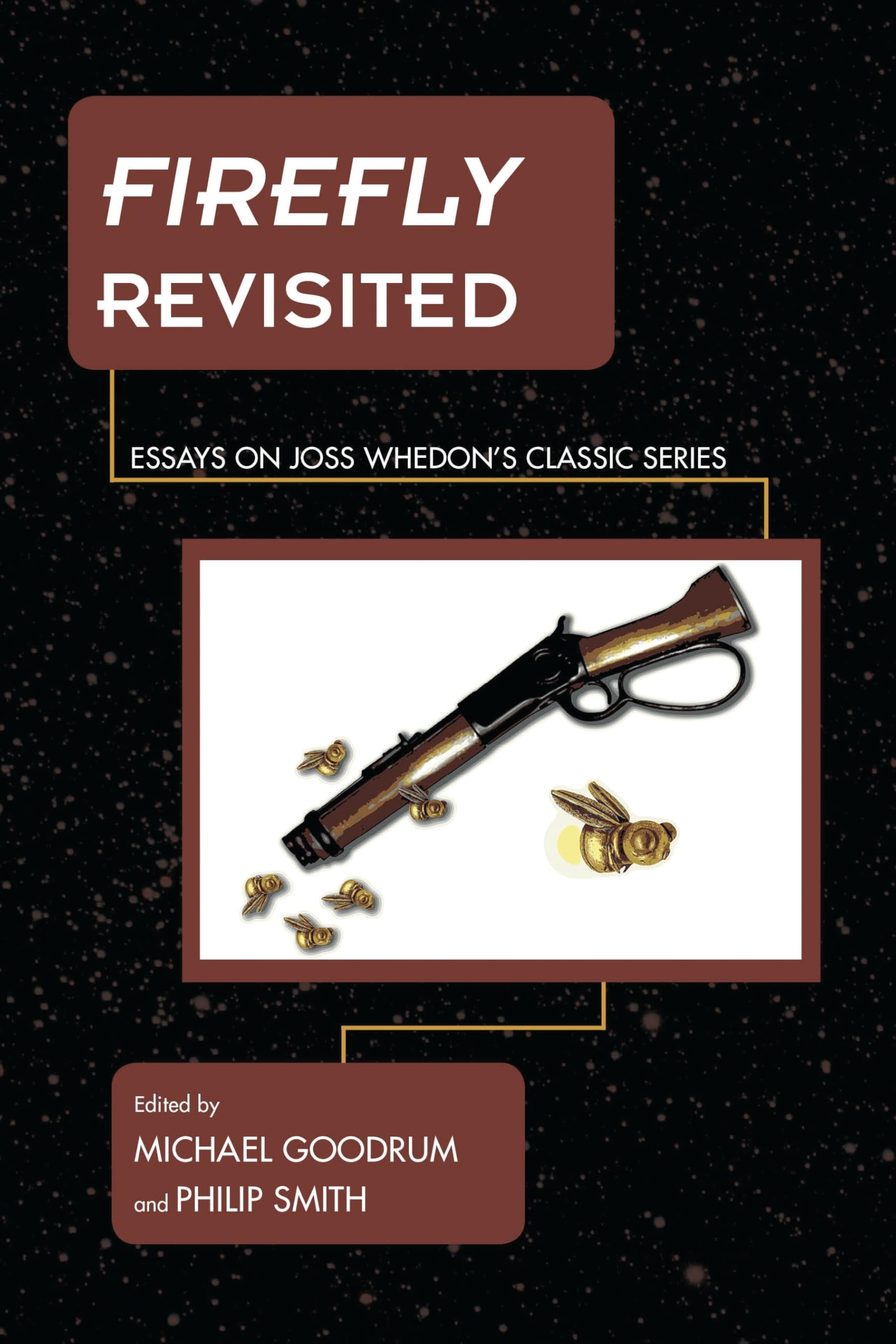 Firefly Revisited: Essays on Joss Whedon's Classic Series (Science Fiction Television) (English Edition)