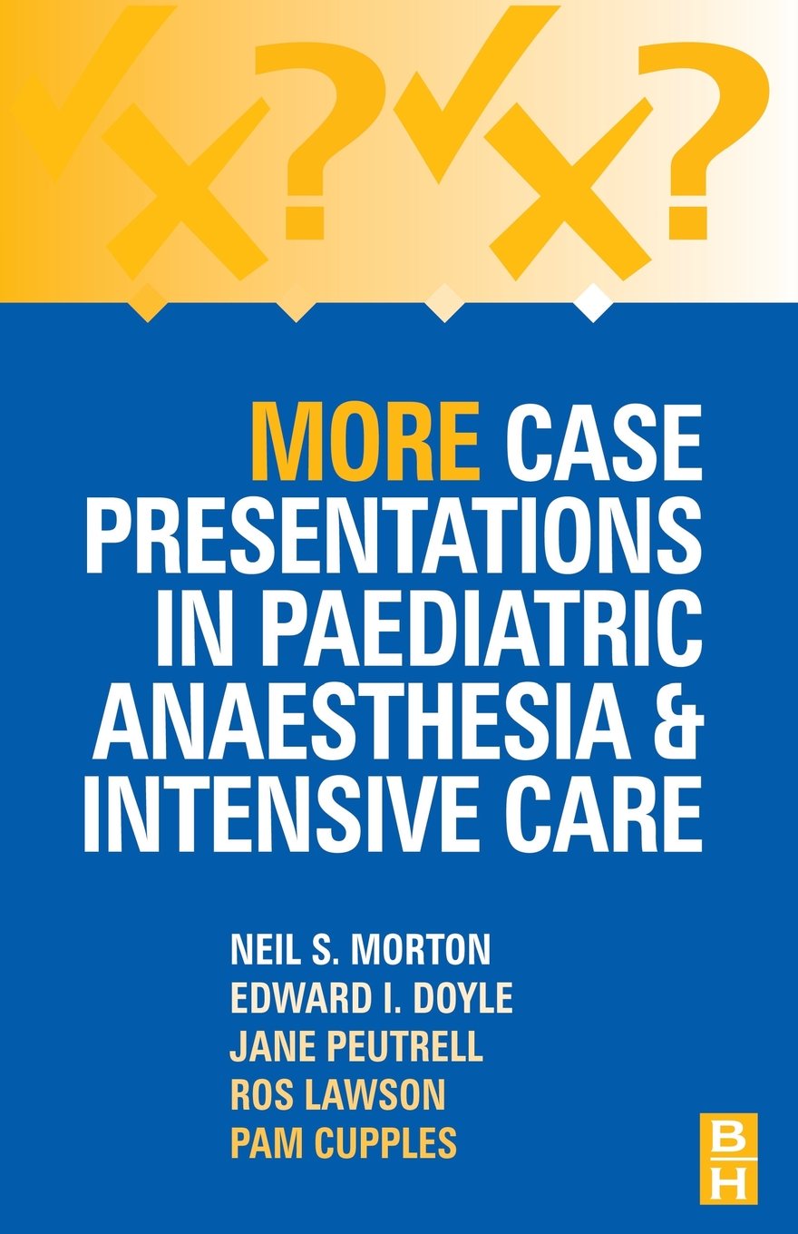 More Case Presentations in Paediatric Anaesthesia and Intensive Care