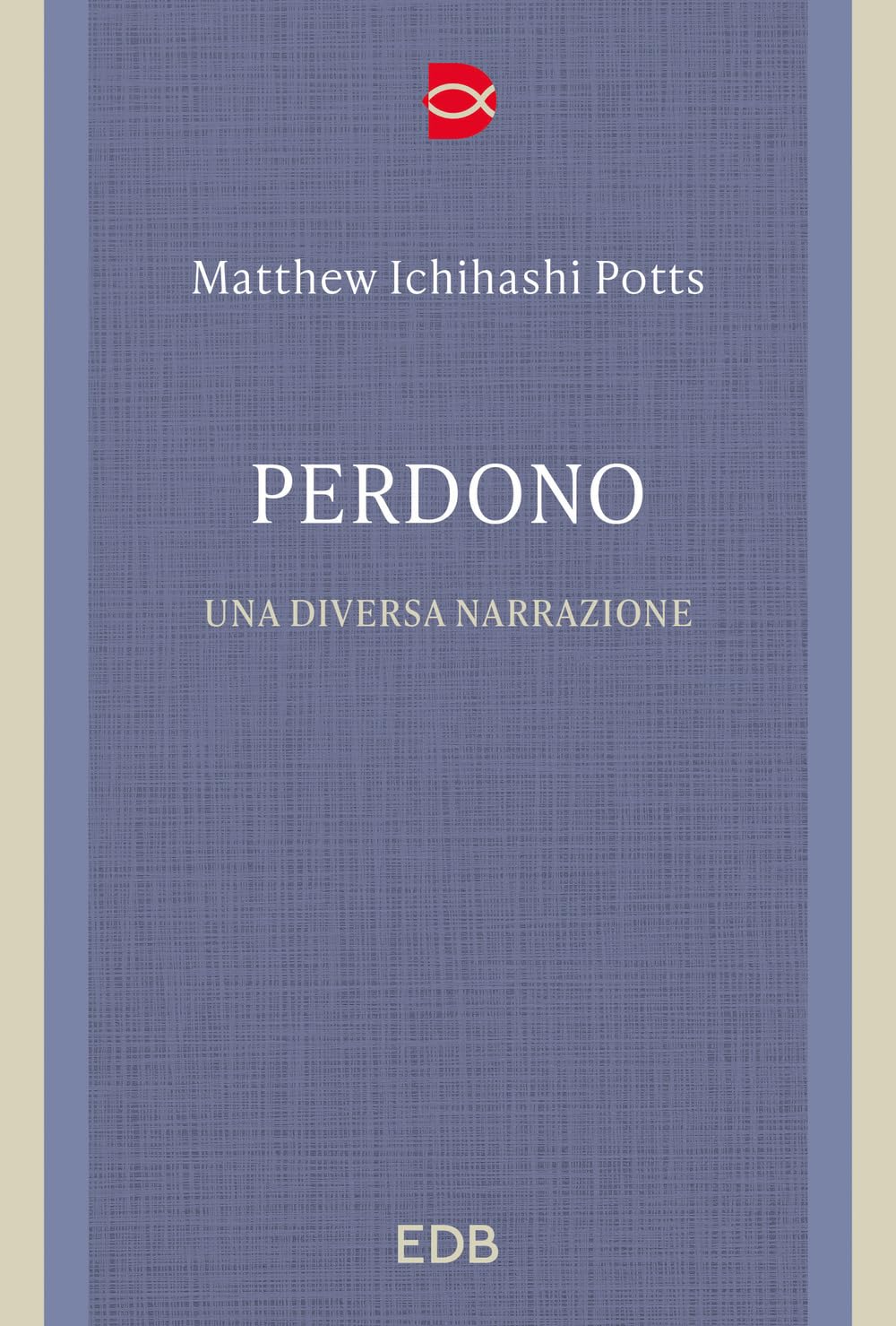Perdono. Una Diversa Narrazione - 4