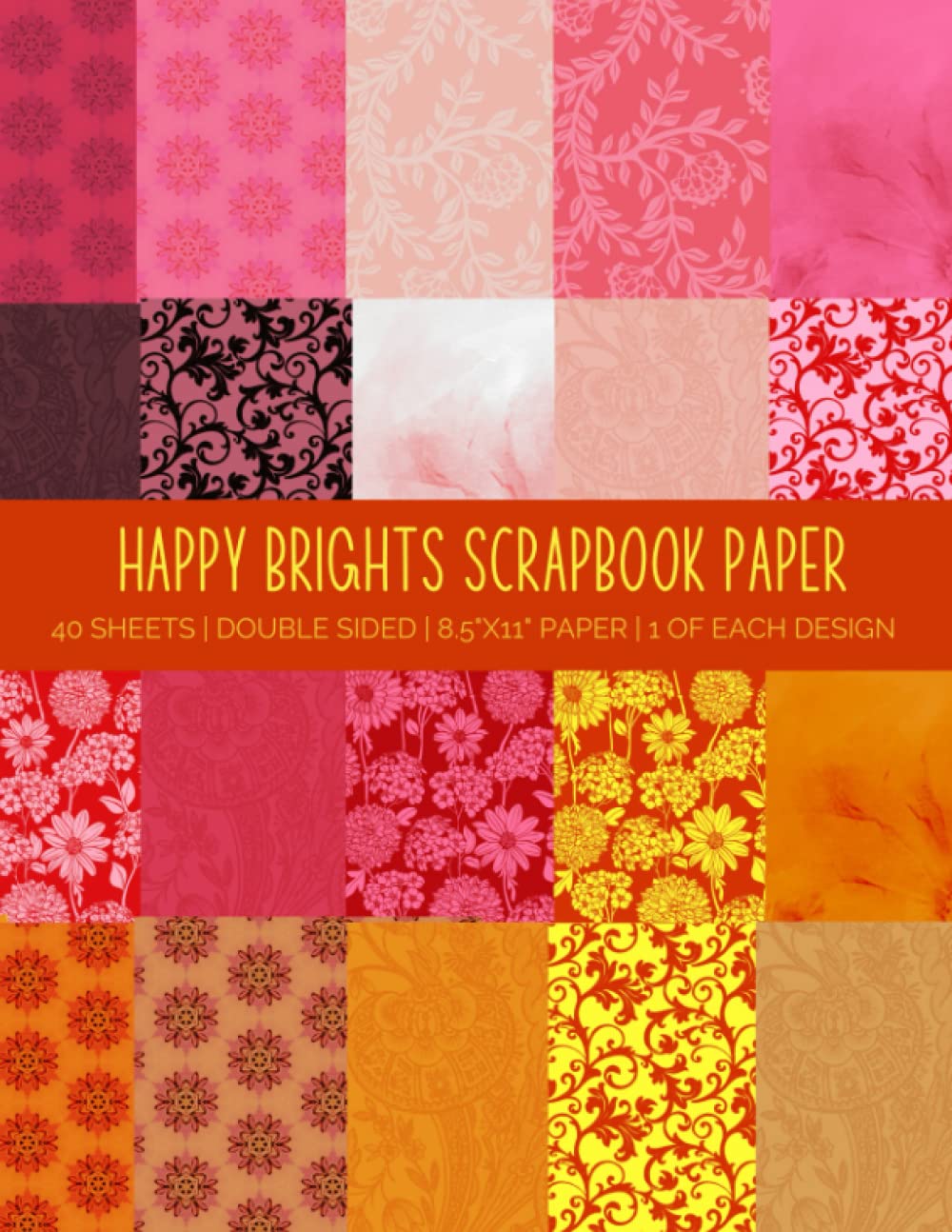 Happy Brights Scrapbook Paper: Colorful Double Sided Craft Paper Pad For Scrapbooking, Mixed Media Art & Journaling