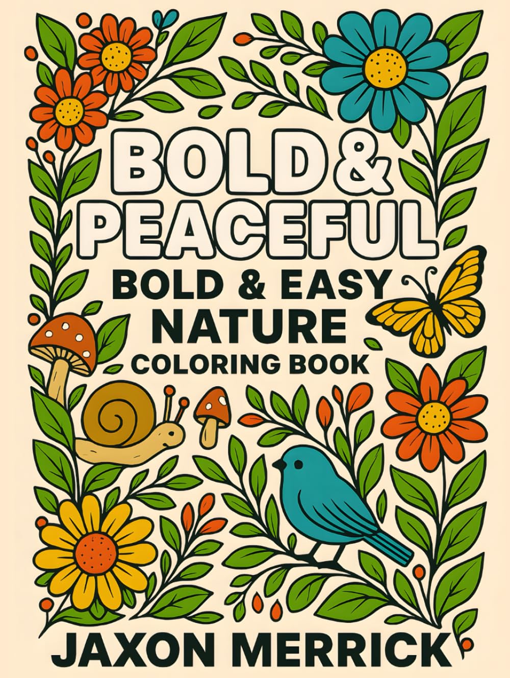 Bold & Peaceful: Easy Nature Coloring Book for men & Women, Large Print Art with Flowers, architecture house , Butterfly, Forests, & Animals | ...