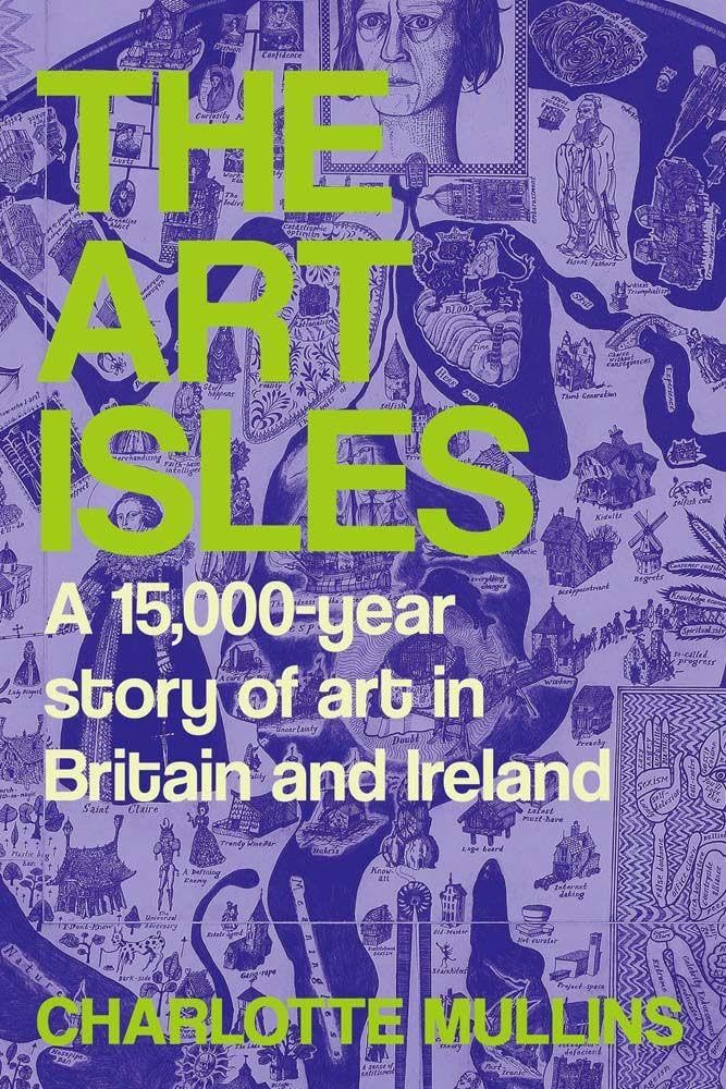 The Art Isles: A 15,000-Year Story of Art in Britain and Ireland