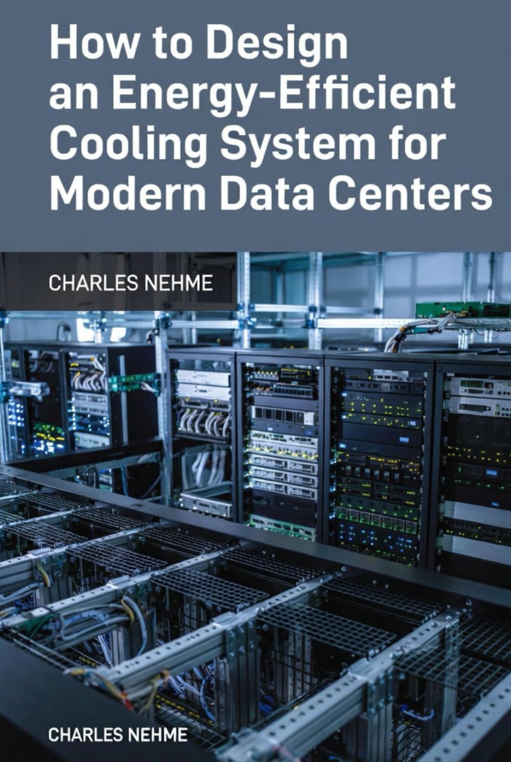How to Design an Energy-Efficient Cooling System for Modern Data Centers