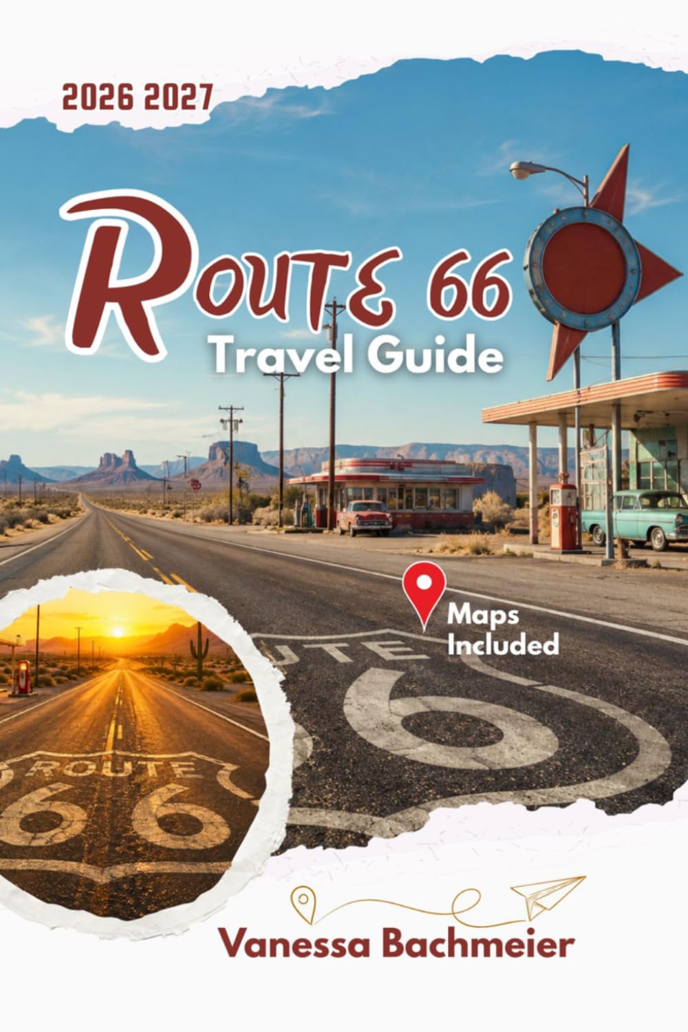 ROUTE 66 Travel Guide: The Complete Centennial Road Trip Planner with Maps, Photos, Scenic Stops, Diners, Motels And Itineraries from Chicago to Santa Monica