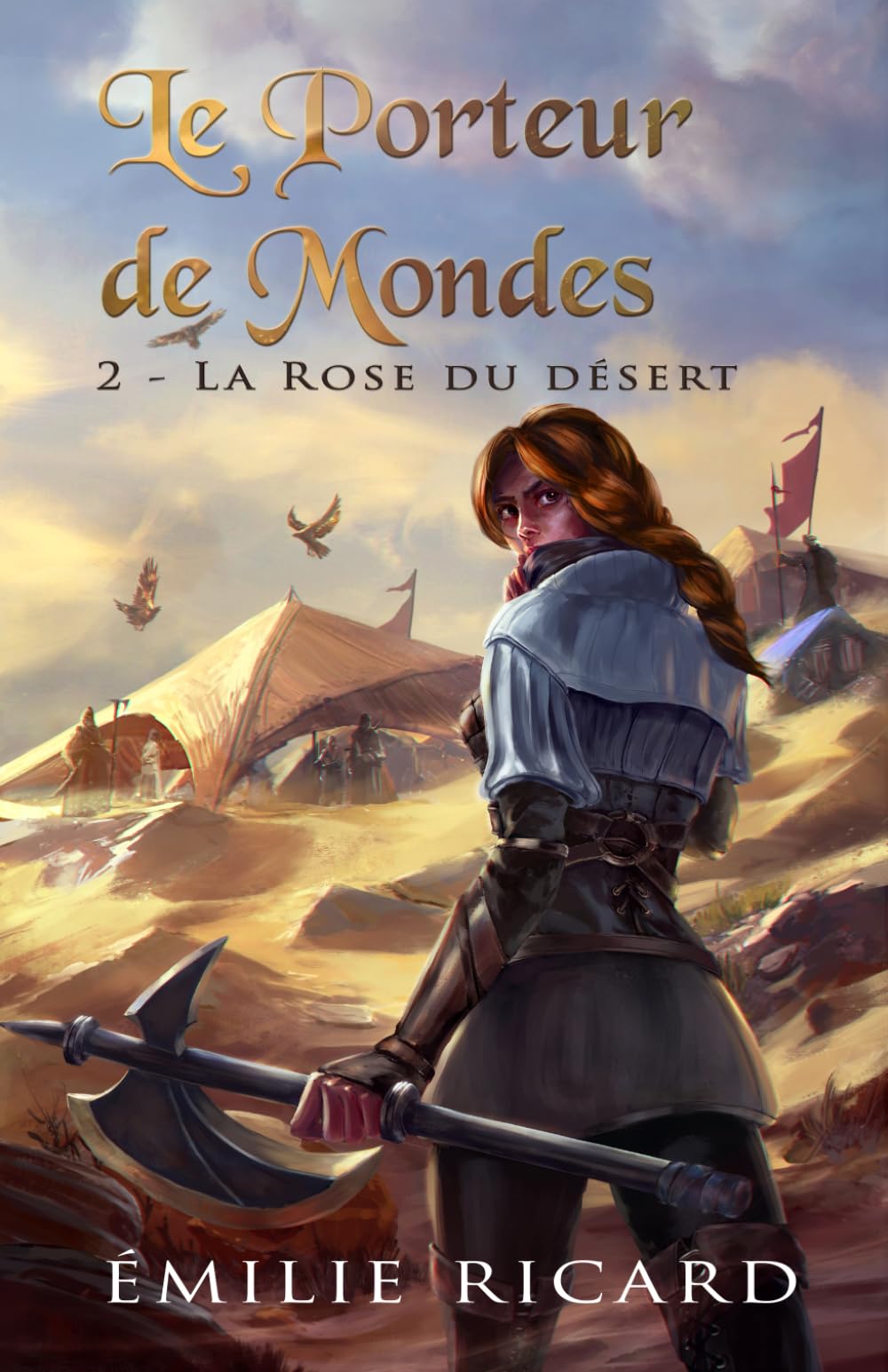 La Rose du désert: Une fantasy épique (Le Porteur de Mondes)