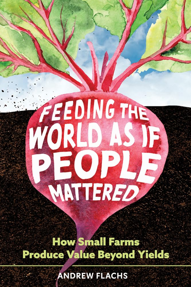 Feeding the World as If People Mattered by Andrew Flachs PAPERBACK 9780816556762