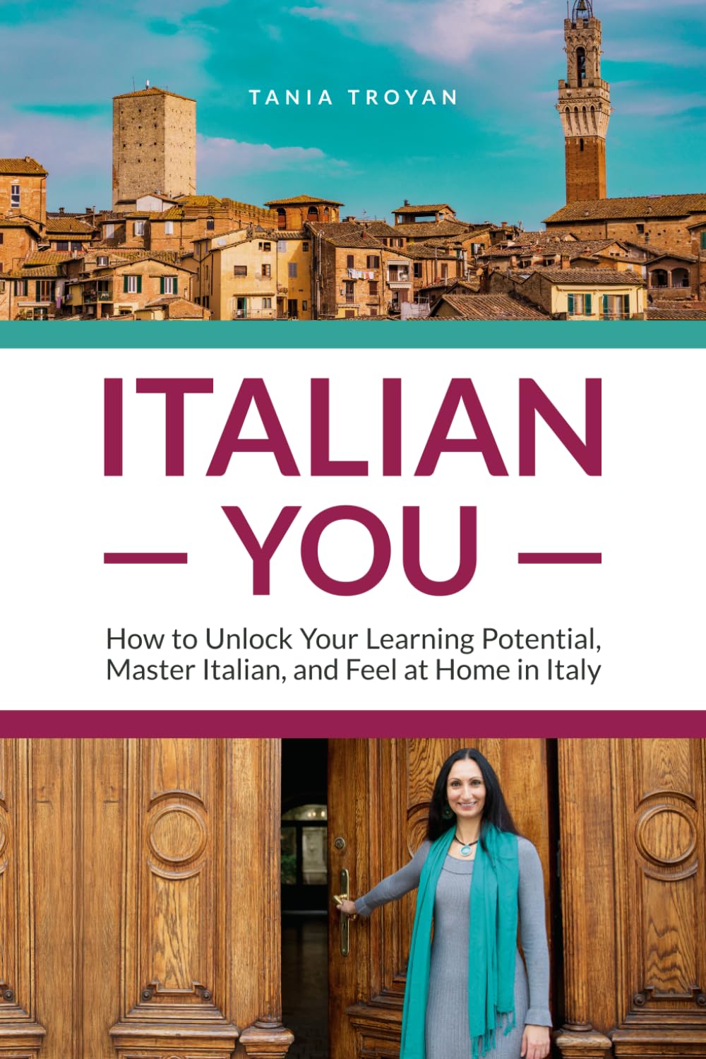 Italian You: How to Unlock Your Learning Potential, Master Italian, and Feel at Home in Italy