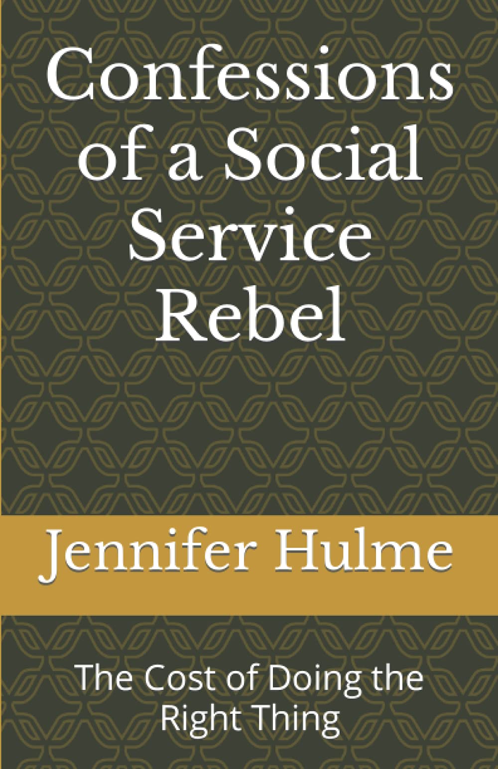Confessions of a Social Service Rebel: The Cost of Doing the Right Thing