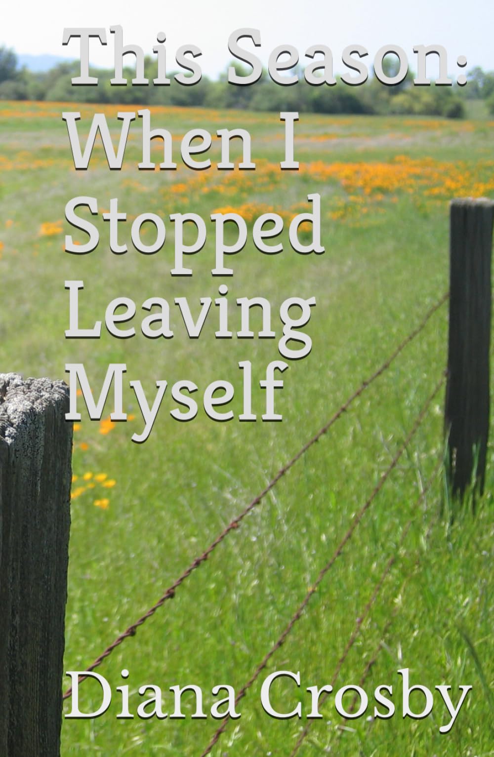 This Season: When I Stopped Leaving Myself