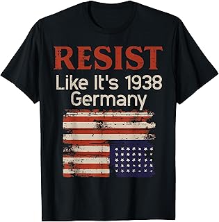 Resist Like 1938 Germany US Flag Protest Equality Men Women T-Shirt