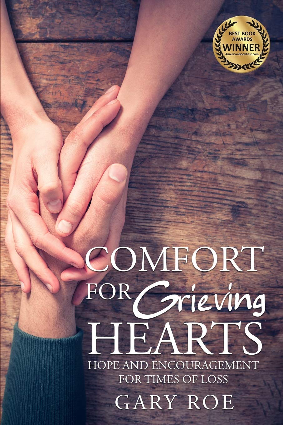 Comfort for Grieving Hearts: Hope and Encouragement for Times of Loss (Comfort for Grieving Hearts: The Series)