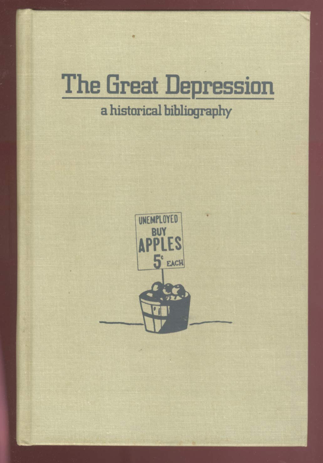 The Great Depression: A historical bibliography (ABC-Clio research guides): Gail A. Schlachter ...