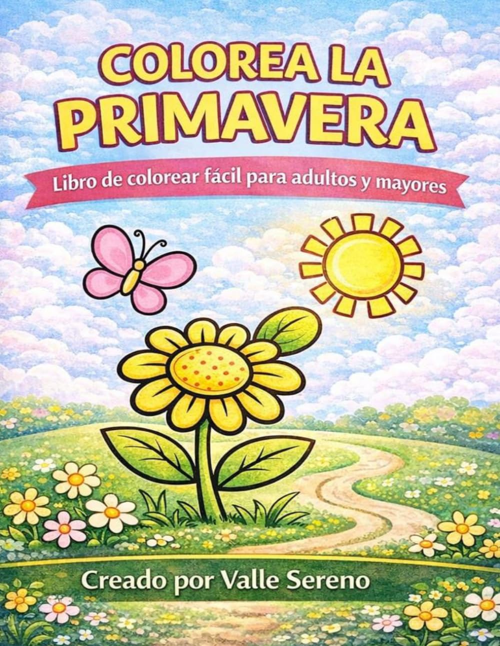 COLOREA LA PRIMAVERA: Libro de colorear fácil para adultos y mayores (COLOREA LAS ESTACIONES)