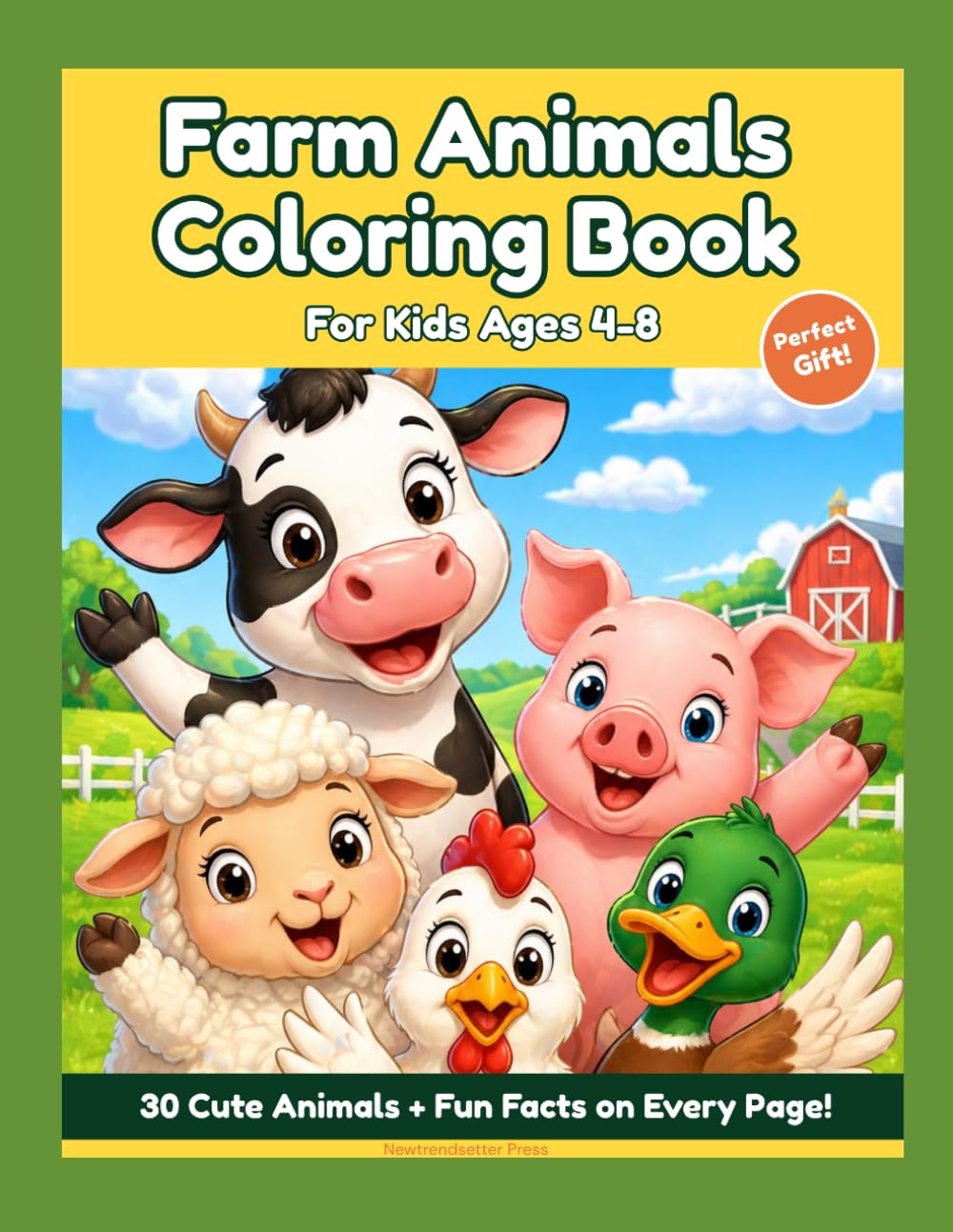 Farm Animals Coloring Book for Kids Ages 4-8: 30 Cute Barnyard Friends to Color with Fun Facts on Every Page — Cows, Pigs, Horses, Sheep, Ducks and More!