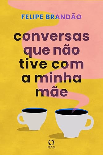 Conversas que não tive com a minha mãe