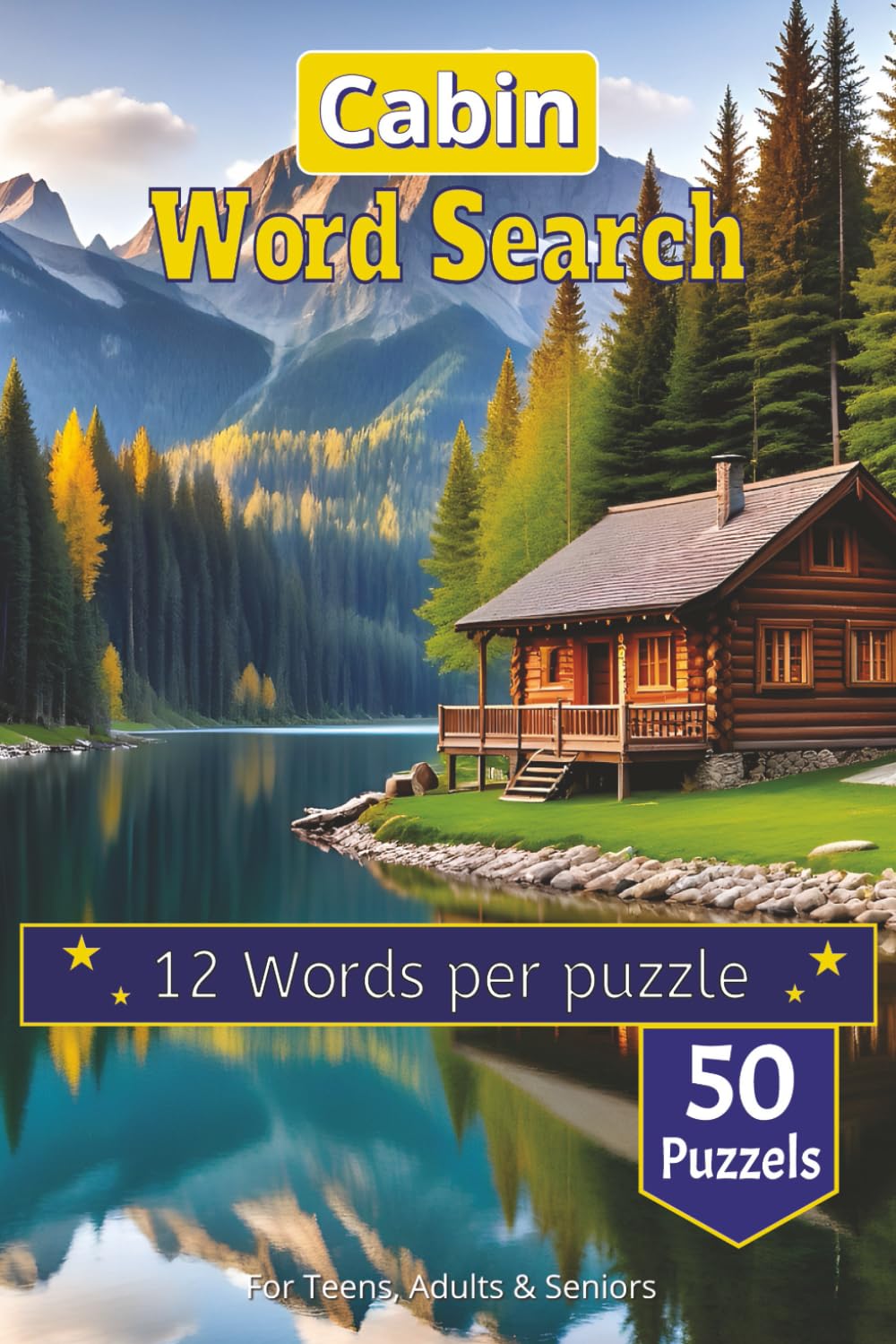 Cabin Word Search Puzzle Book: Cozy Puzzles for the Great Outdoors: Themes of Nature, Hiking, Campfires, Cozy Retreats, and Lakeside Living