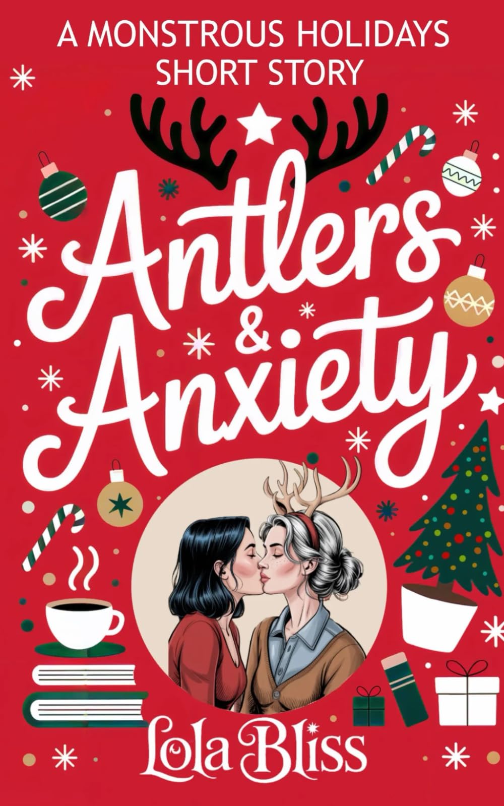Antlers & Anxiety: A Sapphic Reindeer Shifter Romance Short Story (Monstrous Holidays)