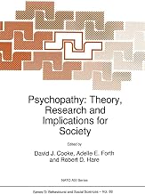 Psychopathy: Theory, Research and Implications for Society (NATO Science Series D:, 88)